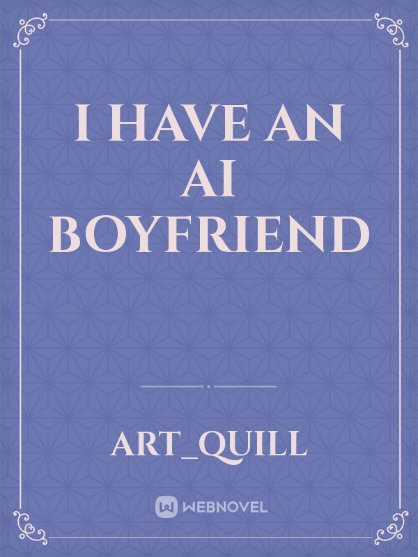 I Have An AI Boyfriend Book
