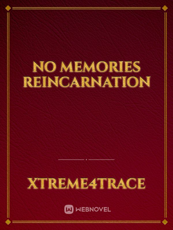 No Memories Reincarnation Book