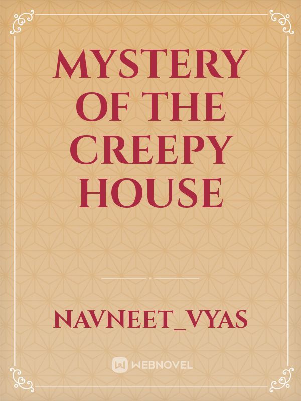 Mystery of the Creepy House