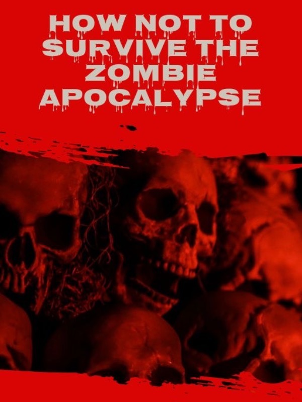 How Not to Survive the Zombie Apocalypse Book