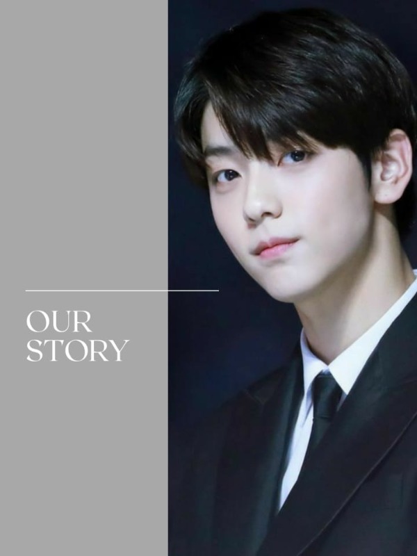 Our Story - Bubblella_ - Webnovel