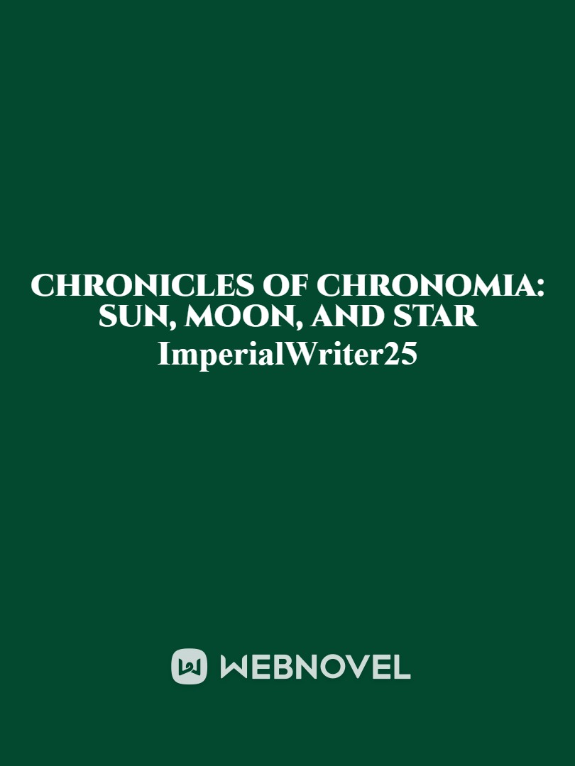 Chronicles of Chronomia: Sun, Moon, and Star