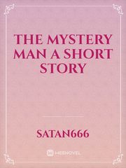 the mystery man
a short story Book