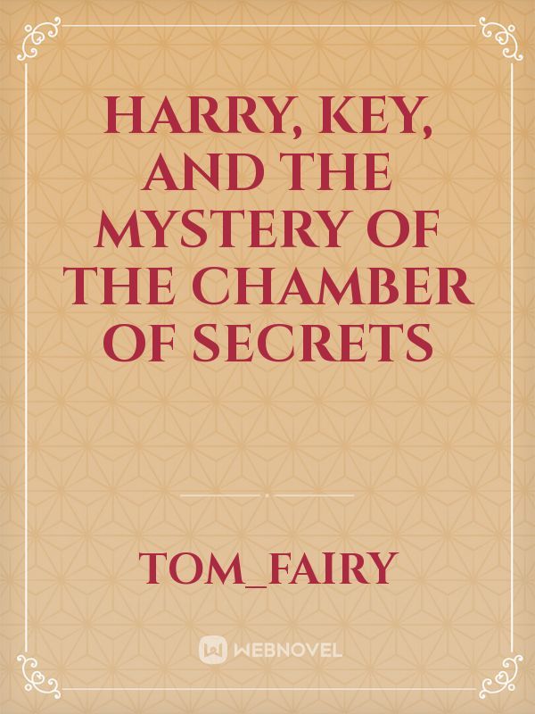 Harry, Key, and the Mystery of the Chamber of Secrets Book