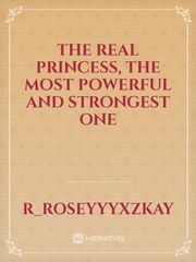 The Real Princess, the most powerful and strongest one Book