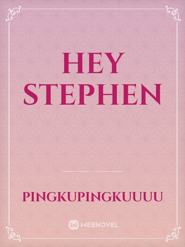 Hey Stephen