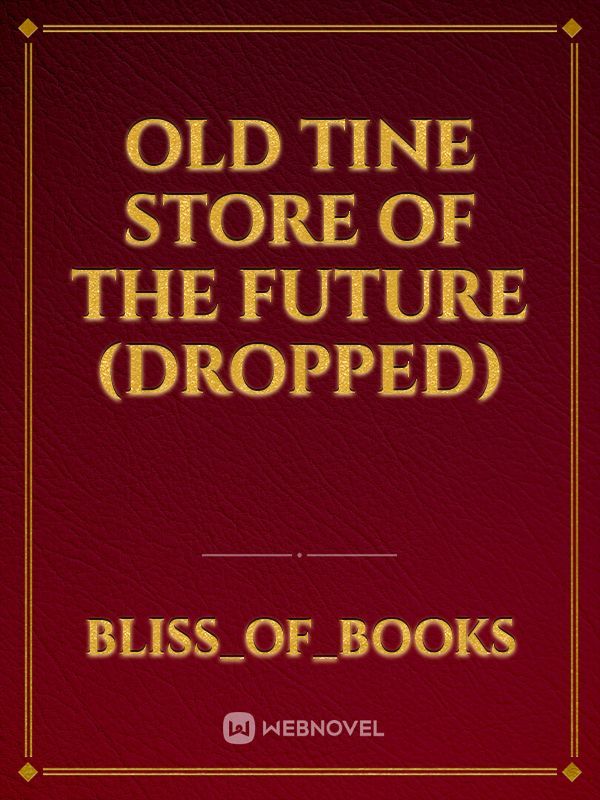 old tine store of the future (dropped)