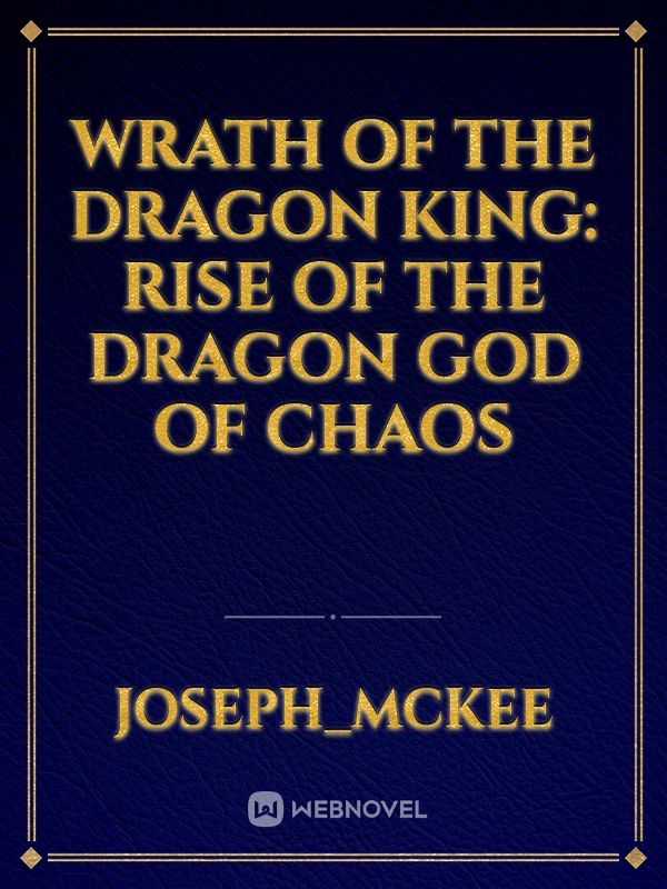 Wrath of the dragon king: Rise of the dragon god of chaos Book