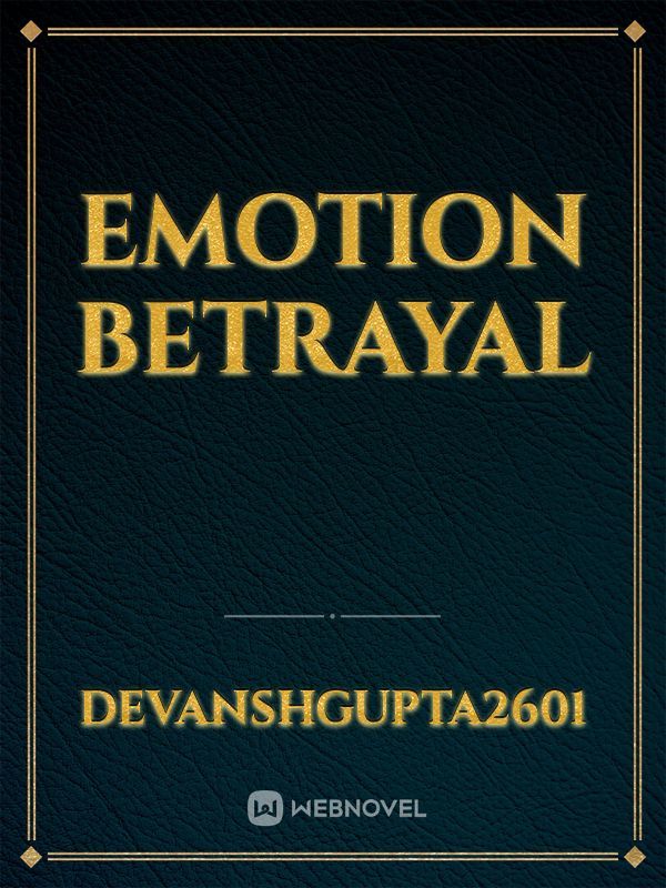 Emotion Betrayal