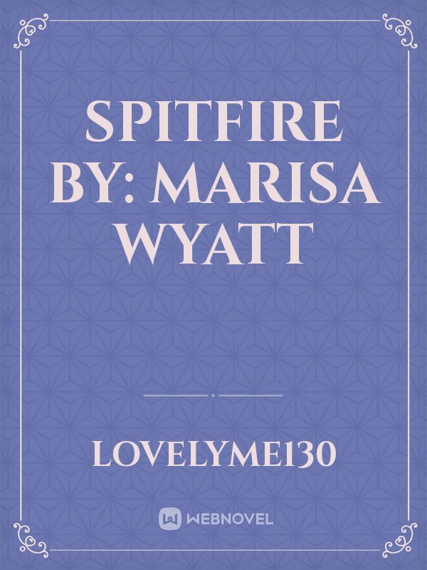 Spitfire By: Marisa Wyatt Book
