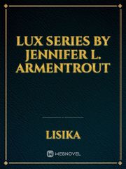 Lux Series by Jennifer L. Armentrout Book