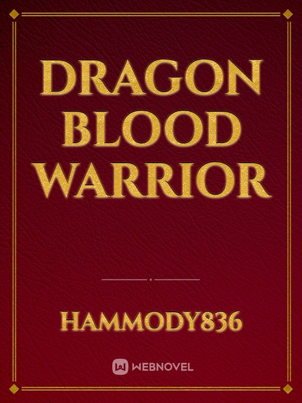 Dragon blood warrior