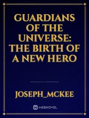 Guardians of the universe: The birth of a new hero Book