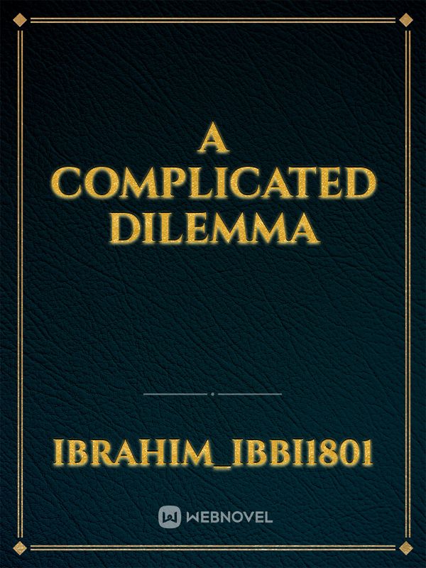 A complicated dilemma Book