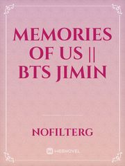 MEMORIES OF US || BTS JIMIN Book