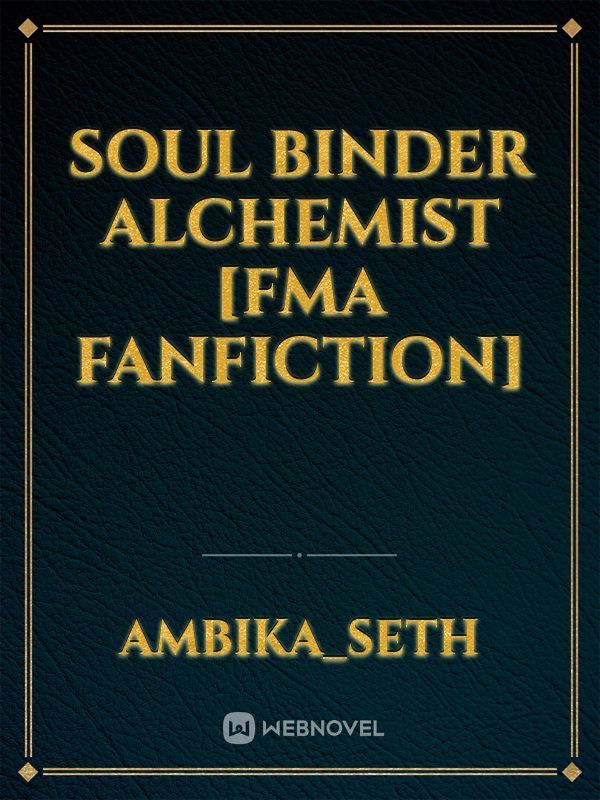 Soul Binder Alchemist [FMA fanfiction]