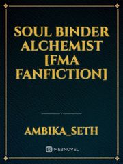 Soul Binder Alchemist [FMA fanfiction] Book