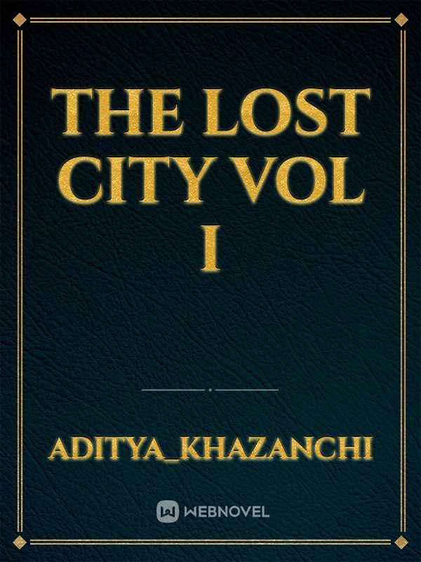 The Lost City vol I