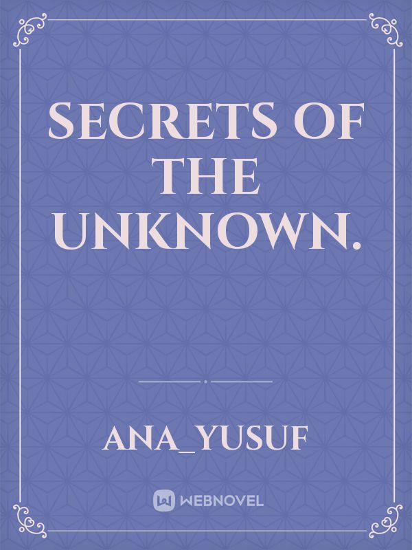 SECRETS OF THE UNKNOWN.