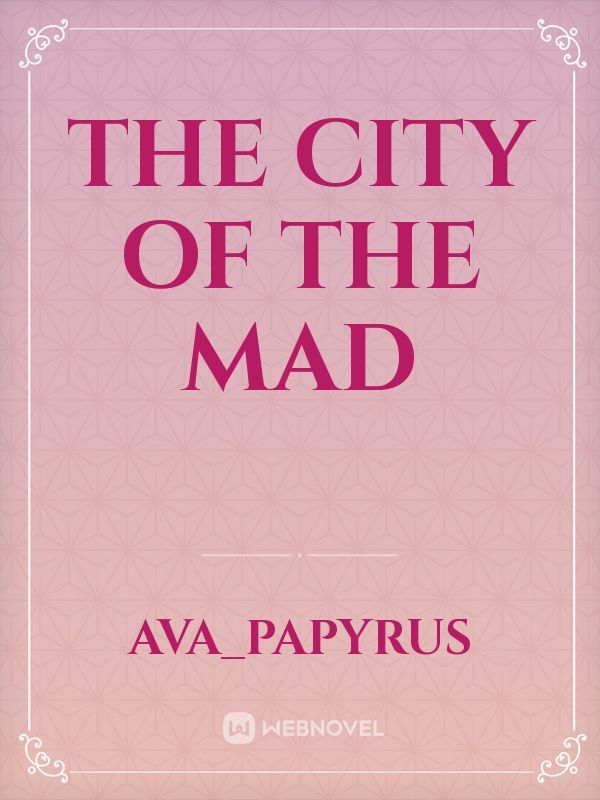 The city of the mad