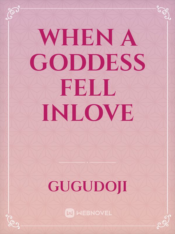 When A Goddess Fell Inlove