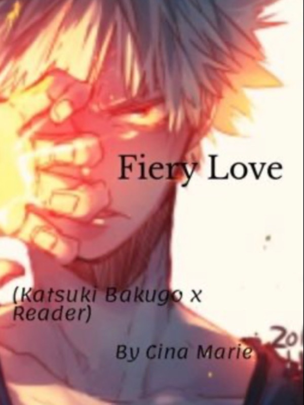 Fiery Love| Katsuki Bakugo x Reader Book