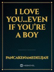 I love you...even if you’re a boy Book
