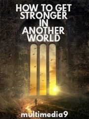 How to get stronger in another world Book