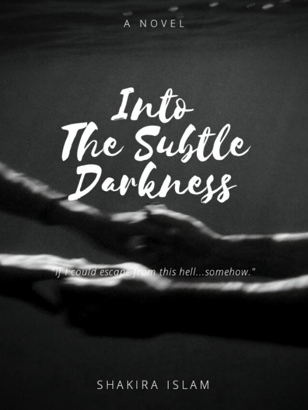 Into The Subtle Darkness