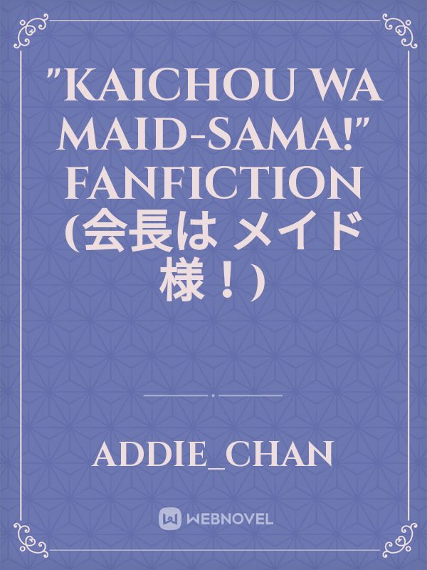 "Kaichou wa Maid-sama!" Fanfiction (会長は メイド様！)