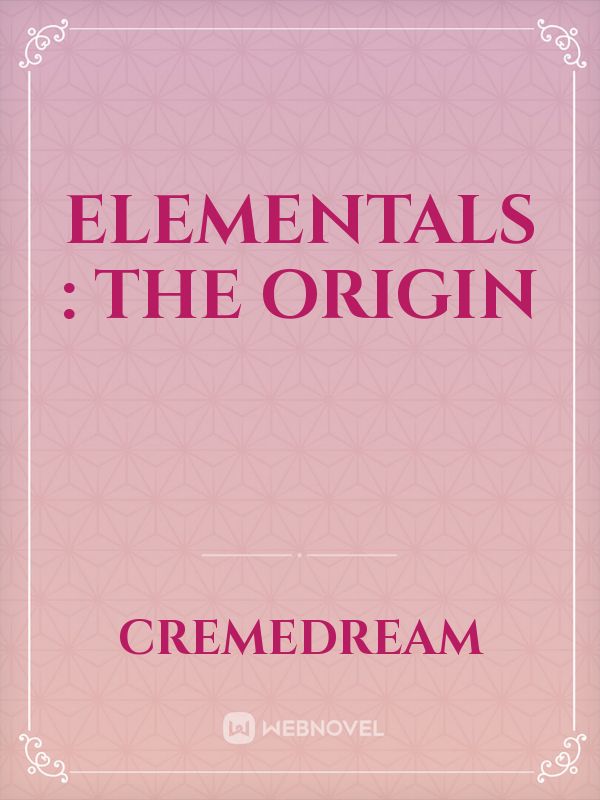 Elementals : The Origin