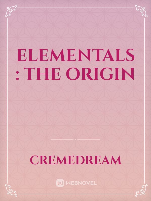 Elementals : The Origin Book
