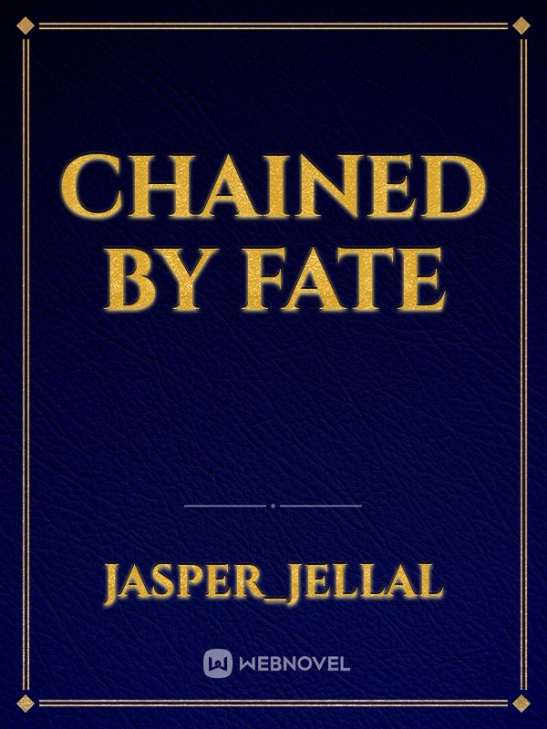 Chained by fate