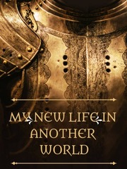 MY NEW LIFE IN ANOTHER WORLD Book