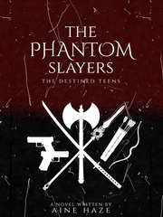 The Phantom Slayers: The Destined Teens Book