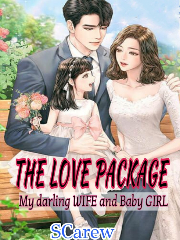 The love package; My Darling wife and baby girl