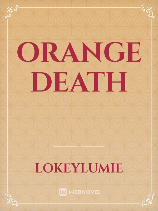Orange Death
