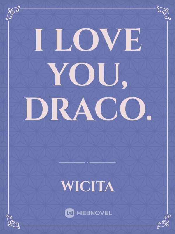 I Love You, Draco. Book