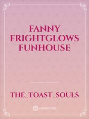 Fanny FrightGlows FunHouse Book