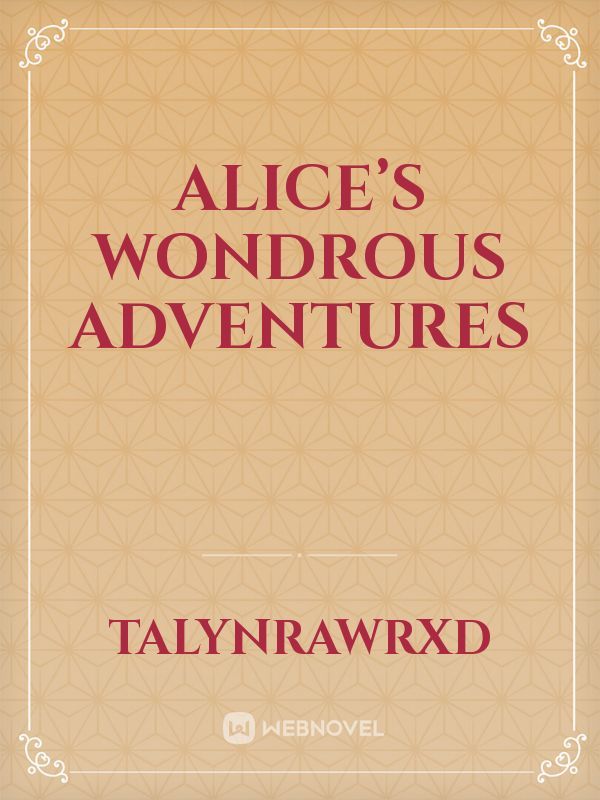 Alice’s Wondrous Adventures Book