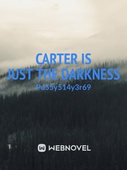 Carter is actually just the darkness Book
