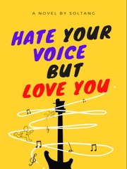 Hate Your Voice But Love You Book