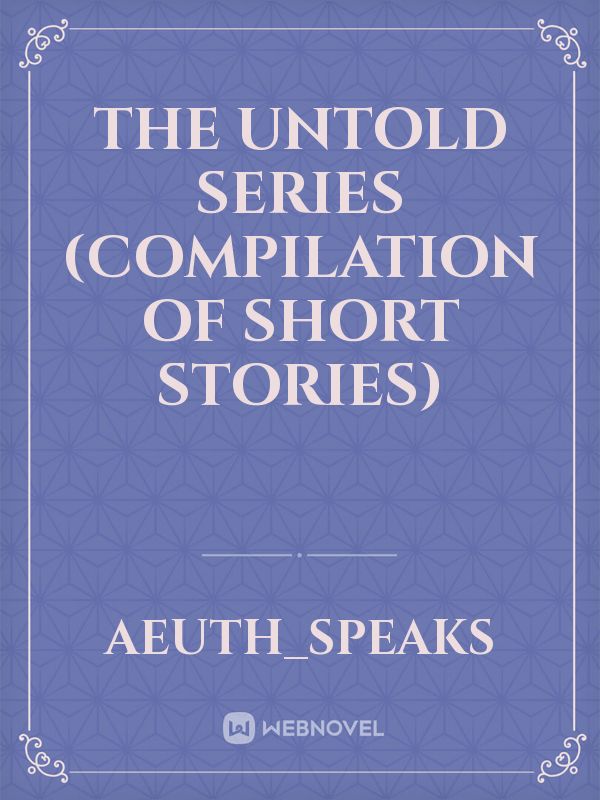 The Untold Series (Compilation of Short Stories) Book