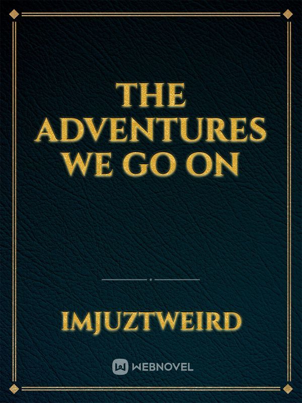 The Adventures We Go On Book
