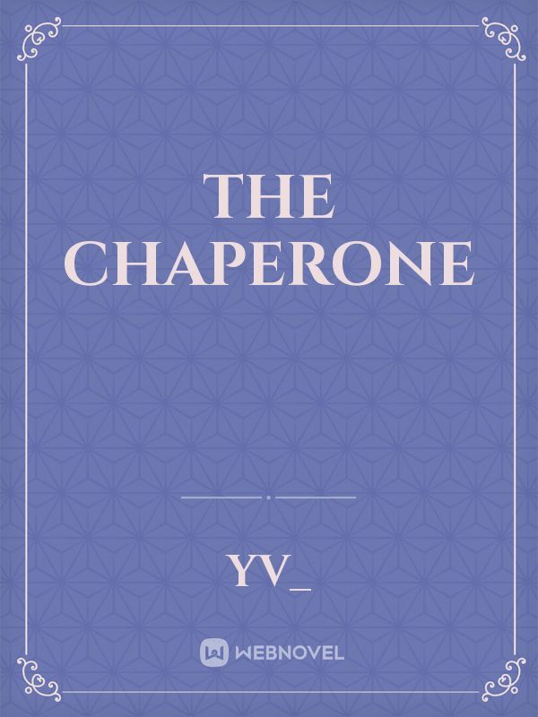The chaperone