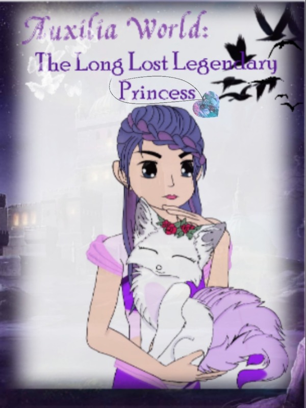 Auxilia World: The Long Lost Legendary Princess