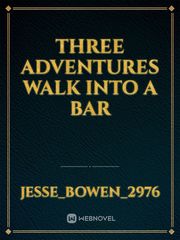 Three Adventures Walk Into A Bar Book