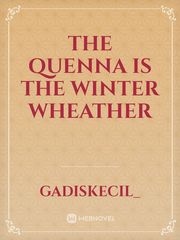 The Quenna Is The Winter Wheather Book