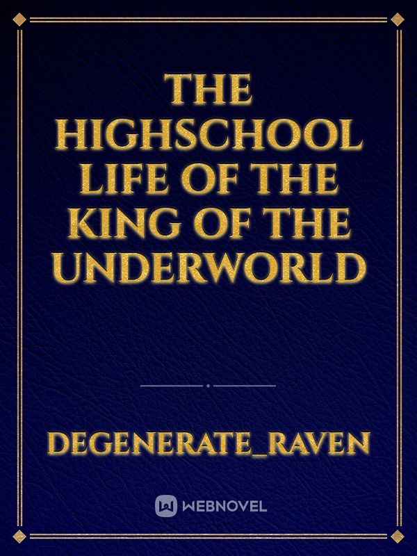 The Highschool Life of The King of the Underworld