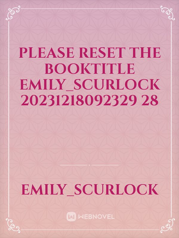 please reset the booktitle Emily_Scurlock 20231218092329 28 Book